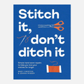 Stitch It, Don't Ditch It